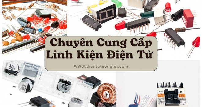 Cung Cấp Linh Kiện Điện Tử – Linh Kiện Công Nghiệp Chính Hãng Theo Yêu Cầu Doanh Nghiệp